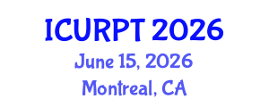 International Conference on Urban, Regional Planning and Transportation (ICURPT) June 15, 2026 - Montreal, Canada International Conference on Urban, Regional Planning and Transportation (ICURPT) June 15, 2026 - Montreal, Canada