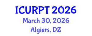 International Conference on Urban, Regional Planning and Transportation (ICURPT) March 30, 2026 - Algiers, Algeria International Conference on Urban, Regional Planning and Transportation (ICURPT) March 30, 2026 - Algiers, Algeria