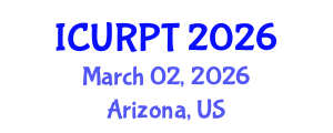 International Conference on Urban, Regional Planning and Transportation (ICURPT) March 02, 2026 - Arizona, United States International Conference on Urban, Regional Planning and Transportation (ICURPT) March 02, 2026 - Arizona, United States