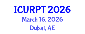 International Conference on Urban, Regional Planning and Transportation (ICURPT) March 16, 2026 - Dubai, United Arab Emirates International Conference on Urban, Regional Planning and Transportation (ICURPT) March 16, 2026 - Dubai, United Arab Emirates