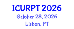 International Conference on Urban, Regional Planning and Transportation (ICURPT) October 28, 2026 - Lisbon, Portugal International Conference on Urban, Regional Planning and Transportation (ICURPT) October 28, 2026 - Lisbon, Portugal