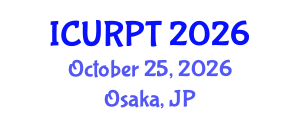 International Conference on Urban, Regional Planning and Transportation (ICURPT) October 25, 2026 - Osaka, Japan International Conference on Urban, Regional Planning and Transportation (ICURPT) October 25, 2026 - Osaka, Japan