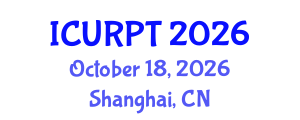 International Conference on Urban, Regional Planning and Transportation (ICURPT) October 18, 2026 - Shanghai, China