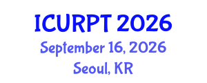 International Conference on Urban, Regional Planning and Transportation (ICURPT) September 16, 2026 - Seoul, Republic of Korea International Conference on Urban, Regional Planning and Transportation (ICURPT) September 16, 2026 - Seoul, Republic of Korea