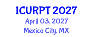 International Conference on Urban, Regional Planning and Transportation (ICURPT) April 03, 2027 - Mexico City, Mexico International Conference on Urban, Regional Planning and Transportation (ICURPT) April 03, 2027 - Mexico City, Mexico