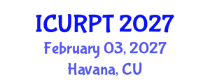 International Conference on Urban, Regional Planning and Transportation (ICURPT) February 03, 2027 - Havana, Cuba International Conference on Urban, Regional Planning and Transportation (ICURPT) February 03, 2027 - Havana, Cuba