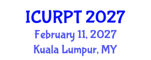 International Conference on Urban, Regional Planning and Transportation (ICURPT) February 11, 2027 - Kuala Lumpur, Malaysia