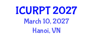 International Conference on Urban, Regional Planning and Transportation (ICURPT) March 10, 2027 - Hanoi, Vietnam International Conference on Urban, Regional Planning and Transportation (ICURPT) March 10, 2027 - Hanoi, Vietnam