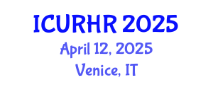 International Conference on Urban Renewal and Housing Rehabilitation (ICURHR) April 12, 2025 - Venice, Italy