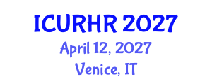 International Conference on Urban Renewal and Housing Rehabilitation (ICURHR) April 12, 2027 - Venice, Italy International Conference on Urban Renewal and Housing Rehabilitation (ICURHR) April 12, 2027 - Venice, Italy