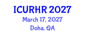 International Conference on Urban Renewal and Housing Rehabilitation (ICURHR) March 17, 2027 - Doha, Qatar International Conference on Urban Renewal and Housing Rehabilitation (ICURHR) March 17, 2027 - Doha, Qatar