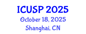 International Conference on Urban Studies and Planning (ICUSP) October 18, 2025 - Shanghai, China