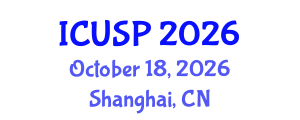 International Conference on Urban Studies and Planning (ICUSP) October 18, 2026 - Shanghai, China International Conference on Urban Studies and Planning (ICUSP) October 18, 2026 - Shanghai, China