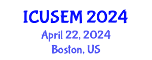 International Conference on Urban Systems Engineering and Management (ICUSEM) April 22, 2024 - Boston, United States
