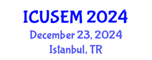 International Conference on Urban Systems Engineering and Management (ICUSEM) December 23, 2024 - Istanbul, Turkey