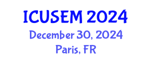 International Conference on Urban Systems Engineering and Management (ICUSEM) December 30, 2024 - Paris, France