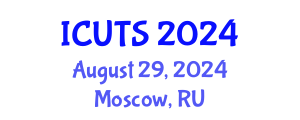 International Conference on Urban Transformations and Sustainability (ICUTS) August 29, 2024 - Moscow, Russia