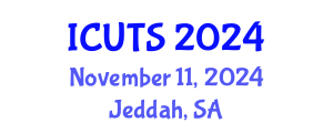 International Conference on Urban Transformations and Sustainability (ICUTS) November 11, 2024 - Jeddah, Saudi Arabia