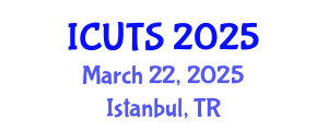 International Conference on Urban Transformations and Sustainability (ICUTS) March 22, 2025 - Istanbul, Turkey