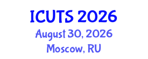 International Conference on Urban Transformations and Sustainability (ICUTS) August 30, 2026 - Moscow, Russia