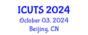 International Conference on Urban Transportation Systems (ICUTS) October 03, 2024 - Beijing, China