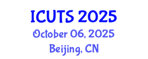International Conference on Urban Transportation Systems (ICUTS) October 06, 2025 - Beijing, China