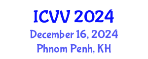 International Conference on Vaccines and Vaccination (ICVV) December 16, 2024 - Phnom Penh, Cambodia