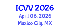 International Conference on Vaccines and Vaccination (ICVV) April 06, 2026 - Mexico City, Mexico International Conference on Vaccines and Vaccination (ICVV) April 06, 2026 - Mexico City, Mexico