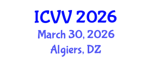 International Conference on Vaccines and Vaccination (ICVV) March 30, 2026 - Algiers, Algeria International Conference on Vaccines and Vaccination (ICVV) March 30, 2026 - Algiers, Algeria