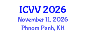 International Conference on Vaccines and Vaccination (ICVV) November 11, 2026 - Phnom Penh, Cambodia International Conference on Vaccines and Vaccination (ICVV) November 11, 2026 - Phnom Penh, Cambodia