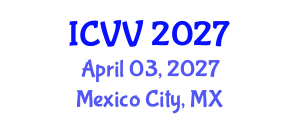 International Conference on Vaccines and Vaccination (ICVV) April 03, 2027 - Mexico City, Mexico International Conference on Vaccines and Vaccination (ICVV) April 03, 2027 - Mexico City, Mexico