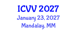 International Conference on Vaccines and Vaccination (ICVV) January 23, 2027 - Mandalay, Myanmar International Conference on Vaccines and Vaccination (ICVV) January 23, 2027 - Mandalay, Myanmar