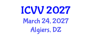 International Conference on Vaccines and Vaccination (ICVV) March 24, 2027 - Algiers, Algeria International Conference on Vaccines and Vaccination (ICVV) March 24, 2027 - Algiers, Algeria