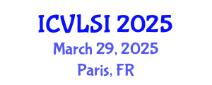International Conference on Very Large Scale Integration (ICVLSI) March 29, 2025 - Paris, France