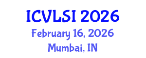 International Conference on Very Large Scale Integration (ICVLSI) February 16, 2026 - Mumbai, India International Conference on Very Large Scale Integration (ICVLSI) February 16, 2026 - Mumbai, India