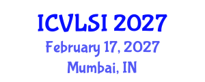 International Conference on Very Large Scale Integration (ICVLSI) February 17, 2027 - Mumbai, India International Conference on Very Large Scale Integration (ICVLSI) February 17, 2027 - Mumbai, India