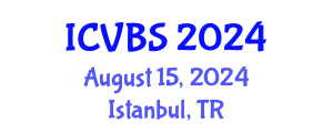 International Conference on Veterinary and Biomedical Sciences (ICVBS) August 15, 2024 - Istanbul, Turkey