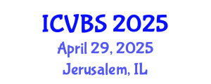 International Conference on Veterinary and Biomedical Sciences (ICVBS) April 29, 2025 - Jerusalem, Israel