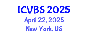 International Conference on Veterinary and Biomedical Sciences (ICVBS) April 22, 2025 - New York, United States
