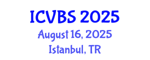 International Conference on Veterinary and Biomedical Sciences (ICVBS) August 16, 2025 - Istanbul, Turkey