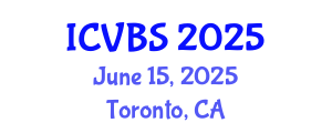 International Conference on Veterinary and Biomedical Sciences (ICVBS) June 15, 2025 - Toronto, Canada