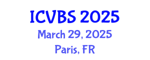 International Conference on Veterinary and Biomedical Sciences (ICVBS) March 29, 2025 - Paris, France