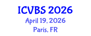 International Conference on Veterinary and Biomedical Sciences (ICVBS) April 19, 2026 - Paris, France