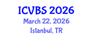 International Conference on Veterinary and Biomedical Sciences (ICVBS) March 22, 2026 - Istanbul, Turkey