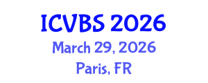 International Conference on Veterinary and Biomedical Sciences (ICVBS) March 29, 2026 - Paris, France