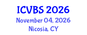 International Conference on Veterinary and Biomedical Sciences (ICVBS) November 04, 2026 - Nicosia, Cyprus International Conference on Veterinary and Biomedical Sciences (ICVBS) November 04, 2026 - Nicosia, Cyprus