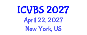 International Conference on Veterinary and Biomedical Sciences (ICVBS) April 22, 2027 - New York, United States International Conference on Veterinary and Biomedical Sciences (ICVBS) April 22, 2027 - New York, United States