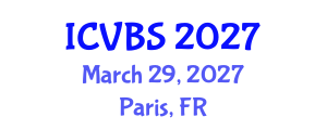 International Conference on Veterinary and Biomedical Sciences (ICVBS) March 29, 2027 - Paris, France International Conference on Veterinary and Biomedical Sciences (ICVBS) March 29, 2027 - Paris, France