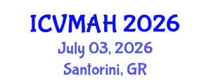 International Conference on Veterinary Medicine and Animal Health (ICVMAH) July 03, 2026 - Santorini, Greece International Conference on Veterinary Medicine and Animal Health (ICVMAH) July 03, 2026 - Santorini, Greece