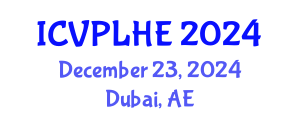 International Conference on Veterinary Pathology, Livestock Health and Epizootiology (ICVPLHE) December 23, 2024 - Dubai, United Arab Emirates
